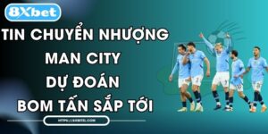 Tin chuyển nhượng Man City